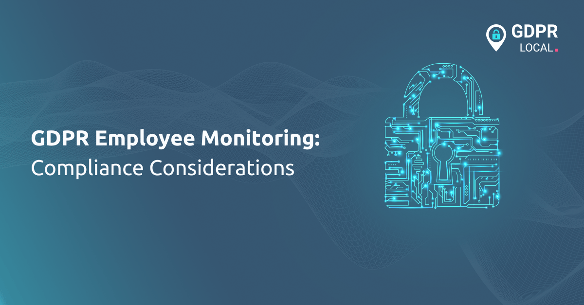GDPR employee monitoring compliance considerations workplace privacy legal framework illustration