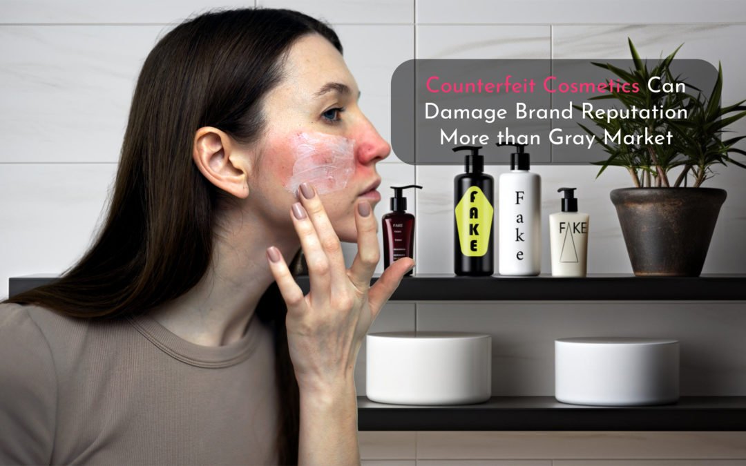 Counterfeit cosmetics warning showing how grey market beauty products can harm consumer skin